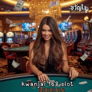 kwan jai 168 slot